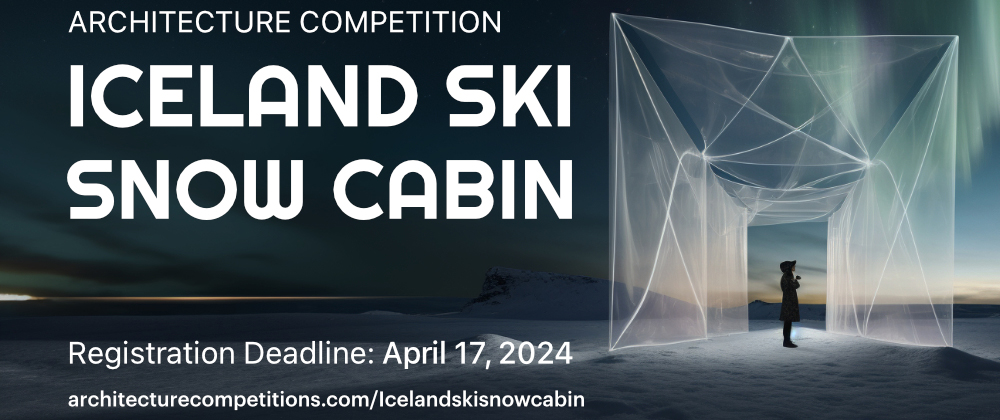 冰岛滑雪小屋设计竞赛-CNYISAI艺赛